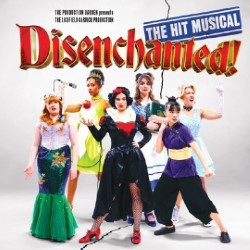 Disenchanted! The Hit Musical – Pleasance at EICC
